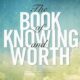 THE-BOOK-OF-KNOWING-AND-WORTH-PAUL-SELIG-PAPERBACK-NEW-0-0